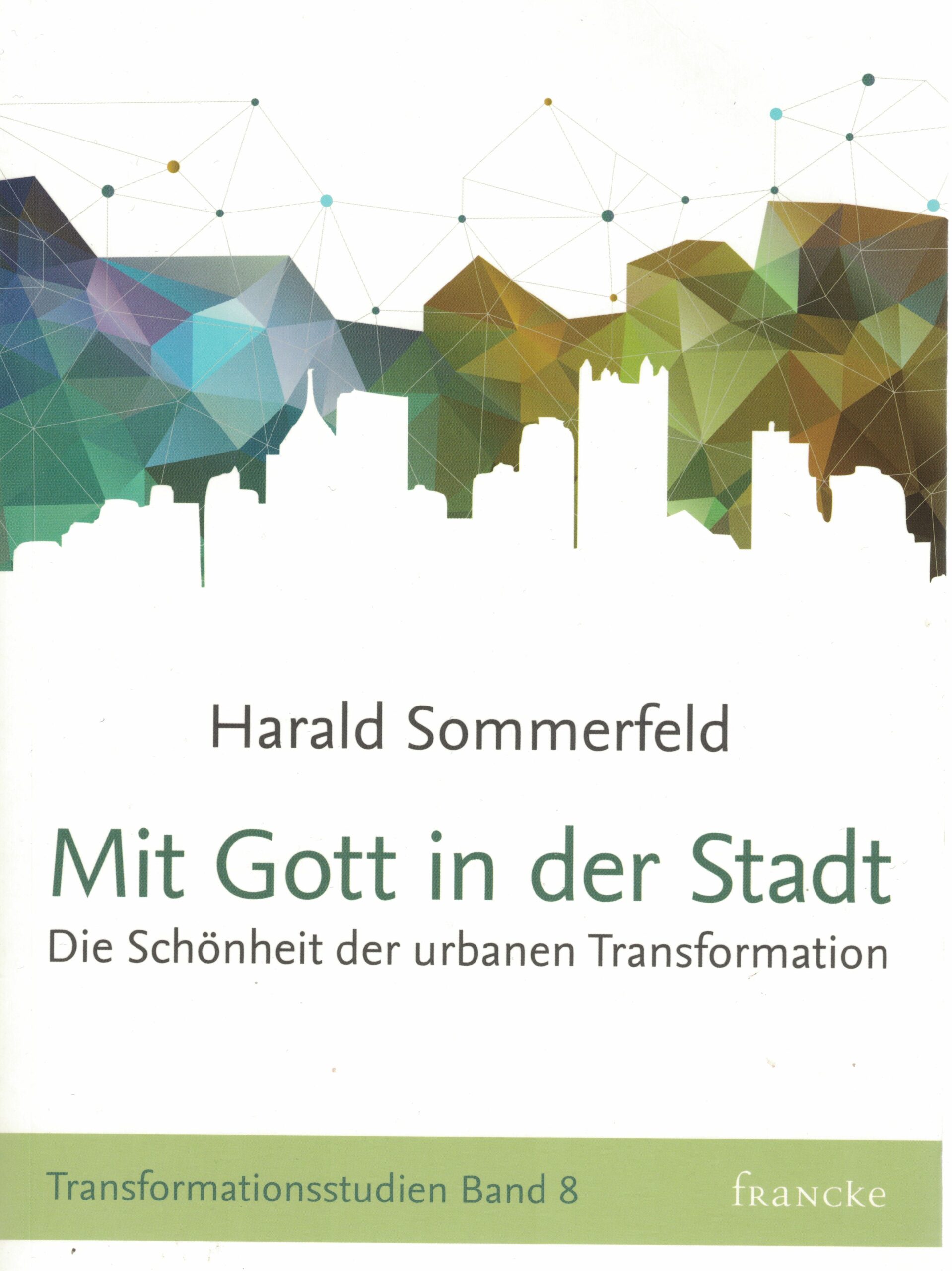Mit Gott in der Stadt - Die Schönheit der urbanen Transformation